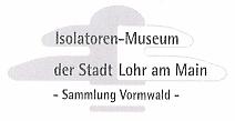 Isolatorenmuseum in Lohr a. Main