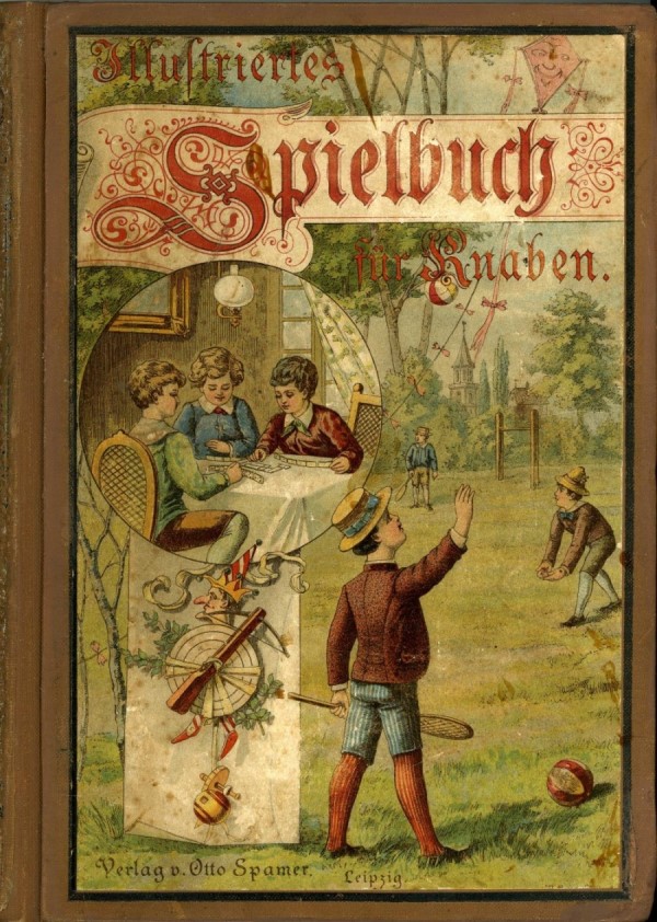 „Illustriertes Spielbuch fr Knaben“, Verlag und Druck von Otto Spamer, Leipzig 1896; vorderer Einbanddeckel